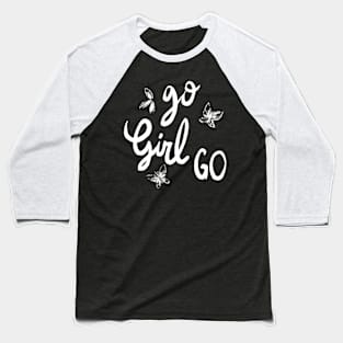 Go Girl Go Baseball T-Shirt